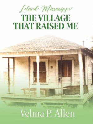 cover image of Leland, Mississippi: the Village That Raised Me